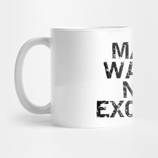 Make Waves Not Excuses Mug